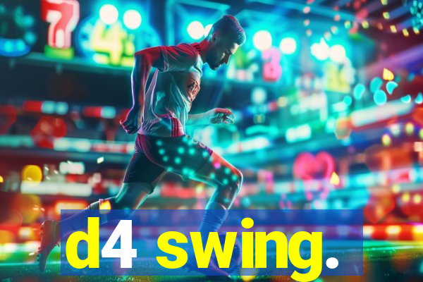 d4 swing.